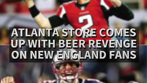 Atlanta Store Comes Up With Beer Revenge On New England Fans