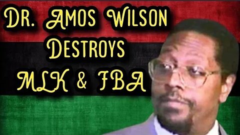 Dr. Amos Wilson vs Martin Luther King Jr.