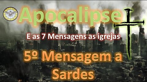 Apocalipse 3.1-6; 5º Menagem para Sardes !