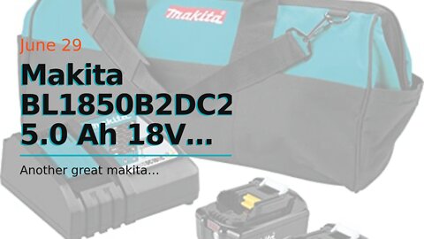 Makita BL1850B2DC2 5.0 Ah 18V LXT Lithium-Ion Battery and Dual Port Charger Starter Pack