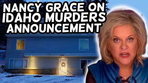 NANCY GRACE on 4 University of Idaho Students FOUND DEAD NEW PODCAST