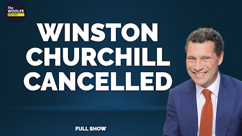 #Ep.3 Winston Churchill Cancelled - The Woolfe Report