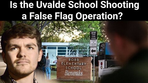 Nick Fuentes || Is the Uvalde School Shooting a False Flag Operation?