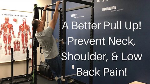 A Better Pull-Up! How To Prevent Neck, Shoulder, & Low Back Pain! | Dr Wil & Dr K