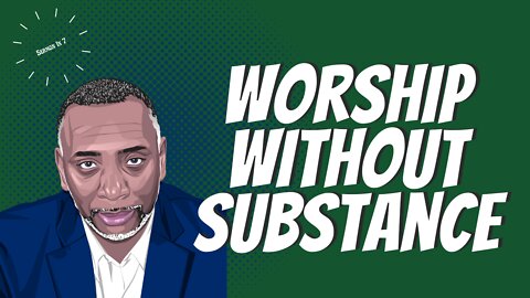 Worship Without Substance - Isaiah 1:13-15