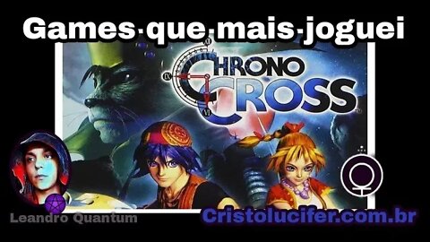 Chrono Cross - Zerei 9 vezes seguidas