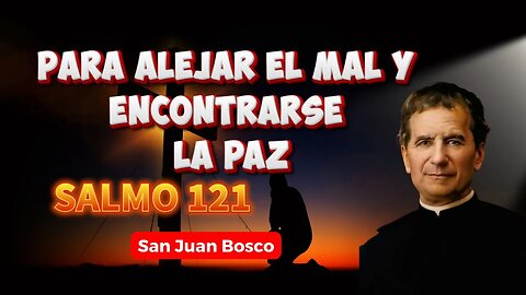 Poderosa Oración a San Juan Bosco para alejar el mal y encontrar la paz