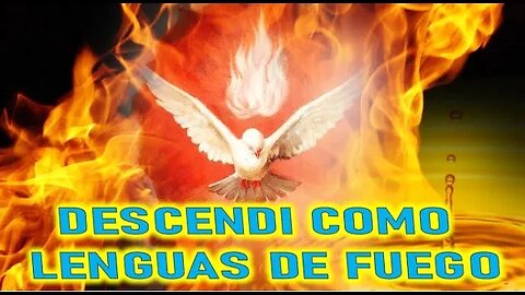 DESCENDI COMO LENGUAS DE FUEGO - ESPÍRITU SANTO A INSPIRACIONES DEL CIELO