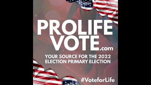 ProLifeVote.com: Your Source for the 2022 Elections