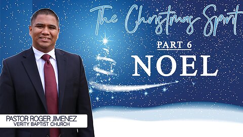 The Christmas Spirit: Noel (Part 6)