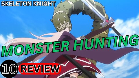 Monster Hunting Skeleton Knight in Another World Episode 10 Review