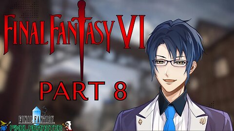 THE TOWER OF MAGIC - Final Fantasy VI #8