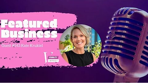 Featured Guest #143 Kate Krukiel - TEDx Speaker - Building Businesses that Matter - Angel Investor