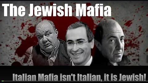 ITALIAN Mafia isnt Italian - JEWISH Mafia - They Run Everything