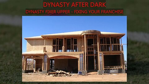 Dynasty Fixer Upper - Fixing your Franchise