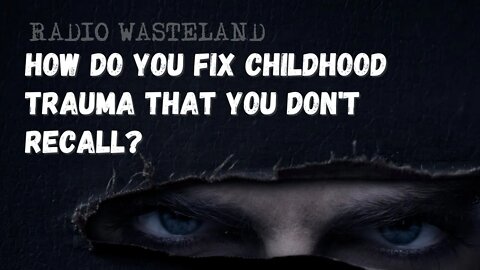 How do you fix childhood trauma that you don't recall? | Neil Gaur