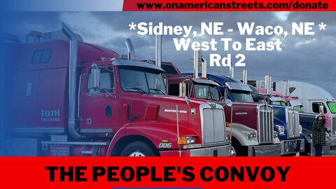 #live - The People's Convoy morning departure | Sidney - Waco, NE | West - East pt 2