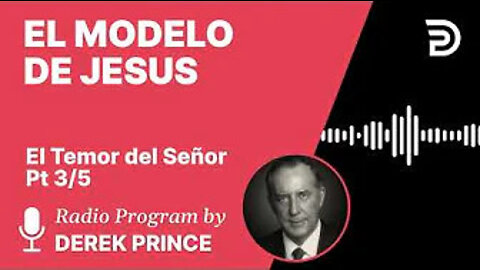 El Temor del Señor 3 de 5 - El Modelo de Jesus - Derek Prince