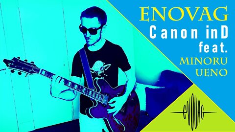 Enovag - Canon in D Feat. Minoru Ueno (rock cover) Official Videoclip