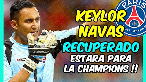 KEYLOR NAVAS RECUPERADO y amenaza al BARÇA en la CHAMPIONS