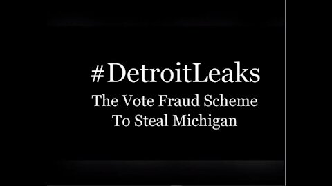 #DetroitLeaks Biden/DNC Voter Fraud 2020