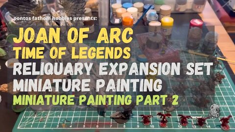 Joan of Arc Reliquary Expansion Set - Miniatures Painting Part 2