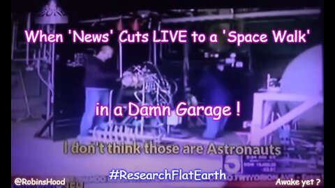 When 'News' Cuts LIVE to a 'Space Walk' in a Damn Garage !