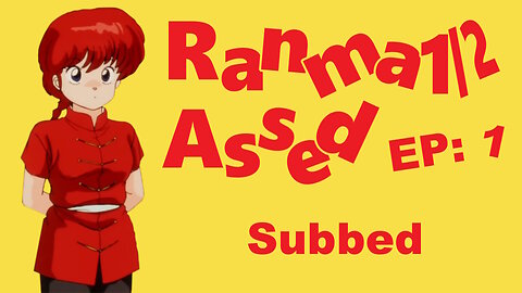 Ranma Half Assed EP1 Subbed