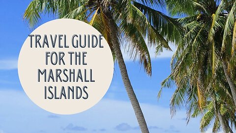 Discover the Hidden Gem of the Pacific: A Complete Travel Guide to the Marshall Islands