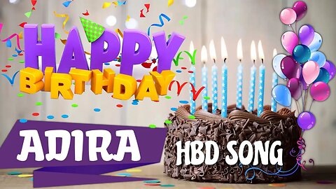 ADIRA Happy Birthday Song – Happy Birthday ADIRA - Happy Birthday Song - ADIRA birthday song