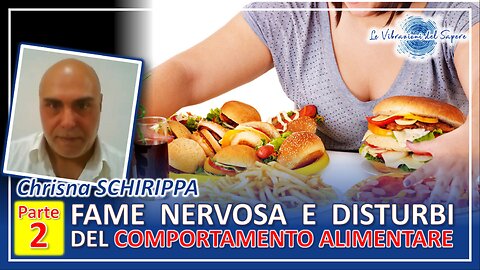 Fame nervosa e disturbi del comportamento alimentare (Parte 2) - Chrisna Schirippa