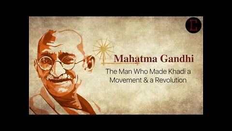 Mahatma Gandhi- The Man Who Made Khadi a Movement & a Revolution