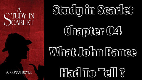 Part 01 - Chapter 04: What John Rance Had To Tell? || A Study in Scarlet by Sir Arthur Conan Doyle