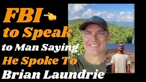 Man who spoke with Laundrie is to meet with the FBI.