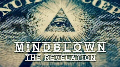 Mindblown - The Revelation - Documentary Series Part 2