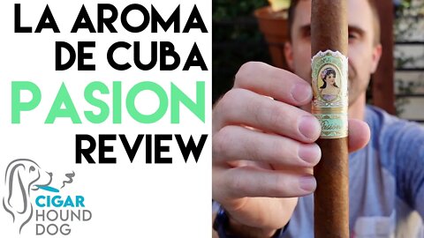 La Aroma De Cuba Pasión Cigar Review