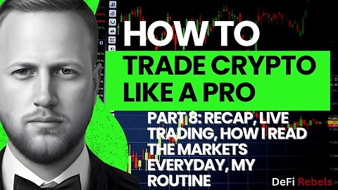 Crypto Trading Technical Analysis | Learn TA Part 8: Recap, Live Trading, How I Read Markets Routine