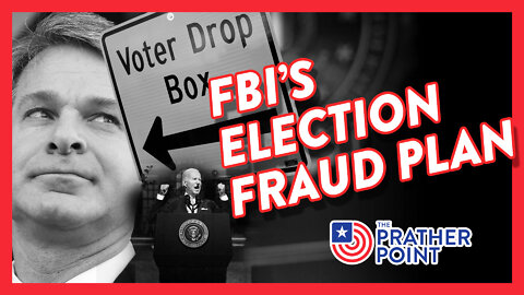 FBI'S PLAN FOR ELECTION FRAUD!