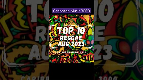 Top 10 Reggae | AUG 2023 #Top10 #Reggae #caribbeanmusic #viral #shorts #reels #fyp