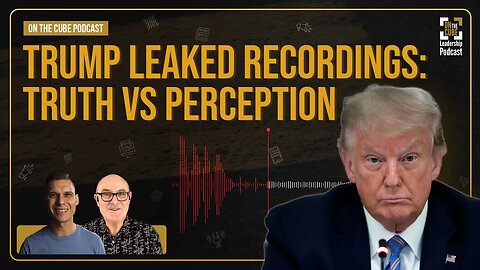 Trump Leaked Recordings: Truth vs Perception | Craig O'Sullivan & Dr Rod St Hill