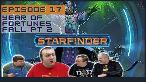 Starfinder Society Episode 17: Season 06 01 Year of Fortunes Fall pt 2