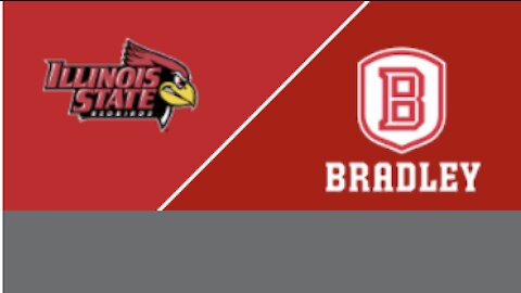 2021 - Bradley Braves @ Illinois State Redbirds