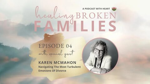 Navigating The Most Turbulent Emotions Of Divorce - with Karen McMahon ONE Minute Mini Clip