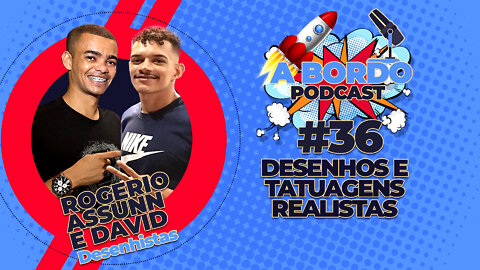 Rogerio Assunn e David Gabriel (Desenhistas) A Bordo Podcast #36