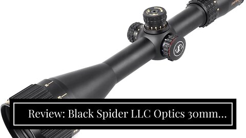 Review: Black Spider LLC Optics 30mm Illuminated Reticle Scope