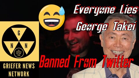 Griefer News - Lorespade Gets Griefed By George Takei Over Turkle Carkelson Saying He Lies Sometimes