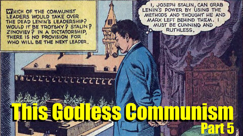 This Godless Communism - Part 5 - Stalin Seizes Control