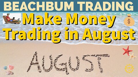 Make Money Trading in August