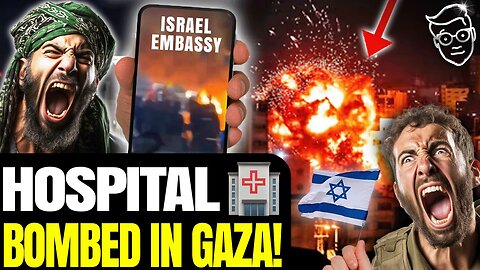 Hospital BOMBED in Gaza | Israeli Embassy STORMED, BURNED | Hamas or Israel War Crime? Total FUBAR