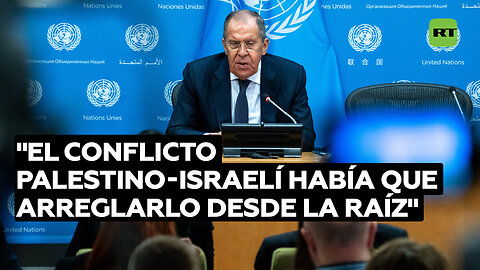 Lavrov: "El conflicto palestino-israelí había que arreglarlo desde la raíz"